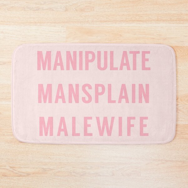 Item preview, Manipulate Mansplain Malewife designed and sold by tinyteacups.