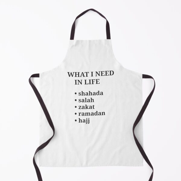 Item preview, What I need in life, shahada, salah, zakat, ramadan, hajj, designed and sold by RealMuslamic.