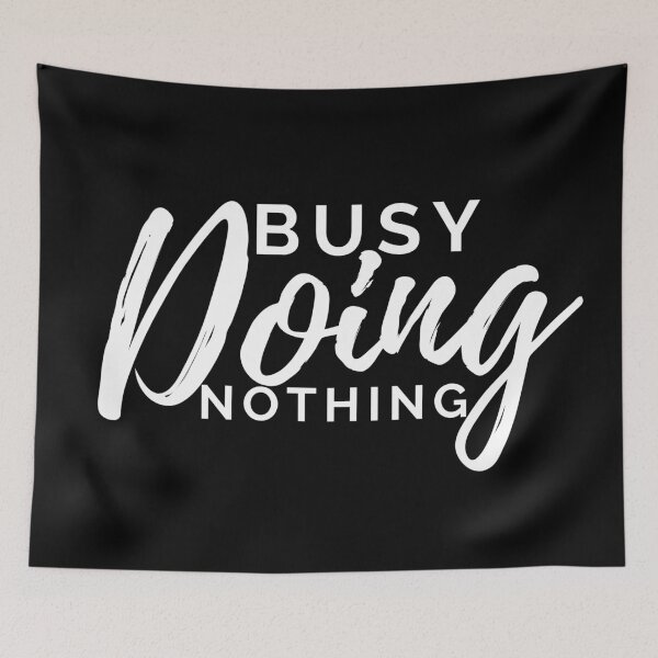 Item preview, Very Boring Busy Doing Nothing designed and sold by KananiandKiki.