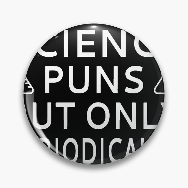 Item preview, I Make Horrible Science Puns But Only Periodically designed and sold by hoannguyen90.