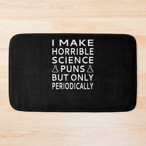 Item preview, I Make Horrible Science Puns But Only Periodically designed and sold by hoannguyen90.
