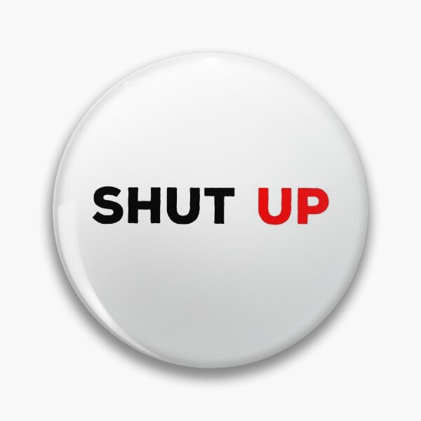 Item preview, Shut up designed and sold by navinthampy.