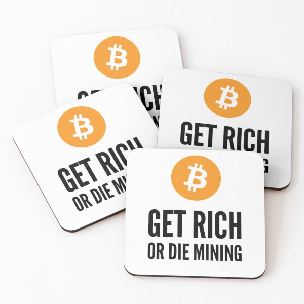 Item preview, Get rich or die mining (Bitcoin) designed and sold by Bouzdesigns.