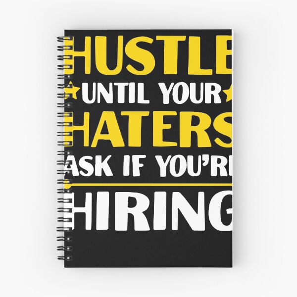 Item preview, Hustle Until Your Haters Ask If You’re Hiring designed and sold by MonaMortiz.