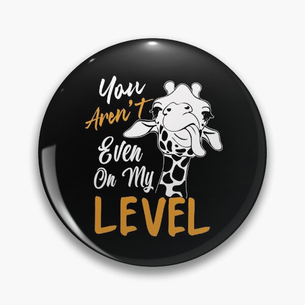 Item preview, You Aren't Even on My Level - Funny Giraffe Gift Shirt designed and sold by jvtee.