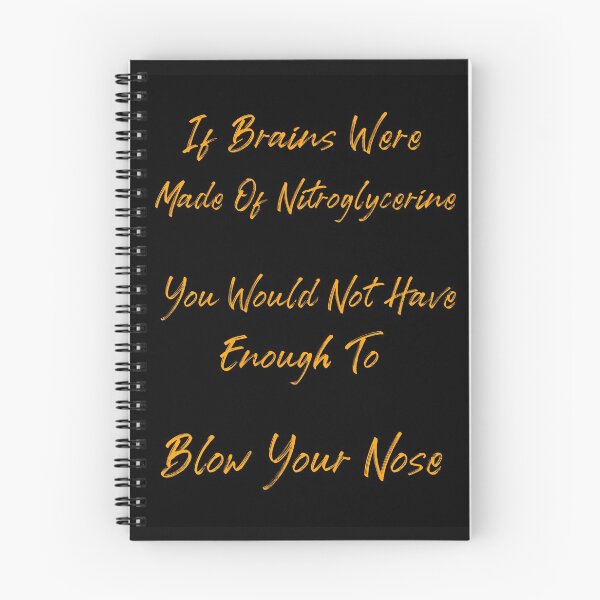 Item preview, If Brains Were Made Of Nitroglycerine designed and sold by MottoDigging.