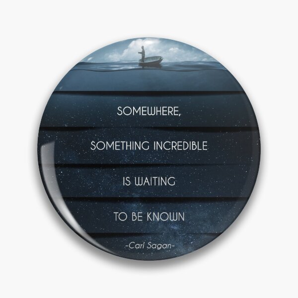 Item preview, Carl Sagan American Astronomer, Somewhere, Something Incredible Is Waiting To Be Known - Cosmos designed and sold by artColourized.