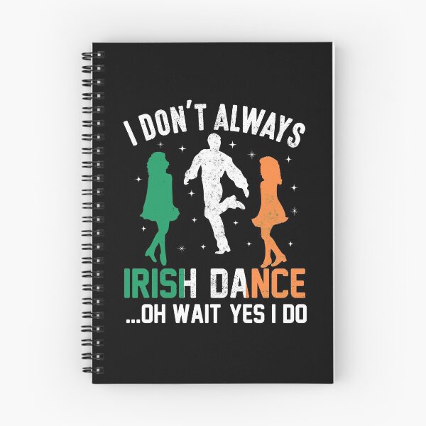 Item preview, I Don't Always IRISH DANCE...Oh Wait Yes I Do - St. Patrick’s Day designed and sold by K-icon.