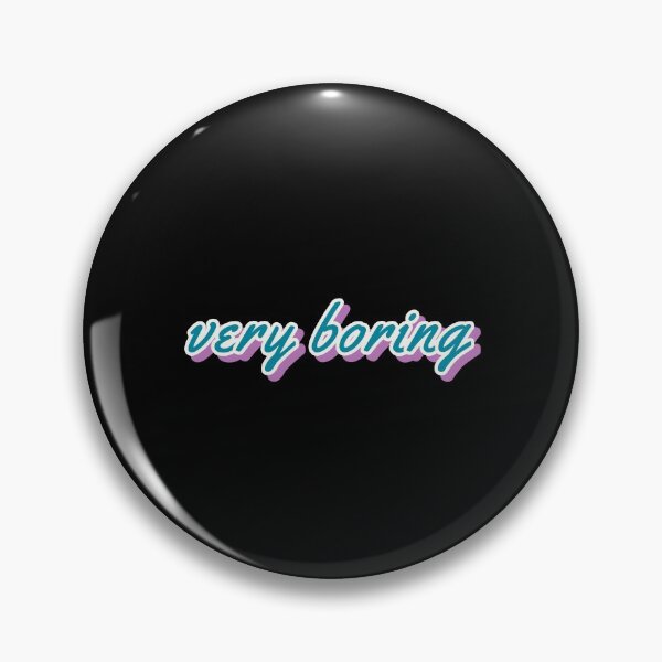 Item preview, VERY BORING designed and sold by Happy  Soul Store.