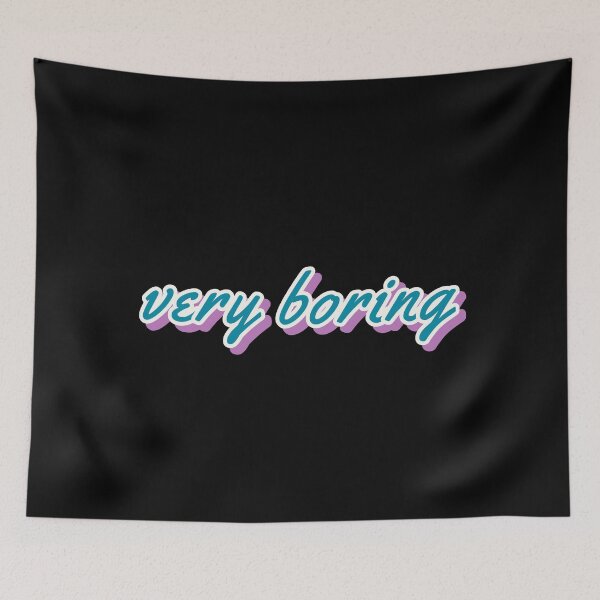 Item preview, VERY BORING designed and sold by Happy  Soul Store.