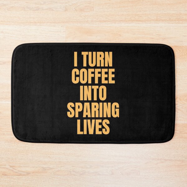 Item preview, I Turn Coffee Into Sparing Lives Perfect Gift for Coffee Lovers designed and sold by Nathalie Aynié.