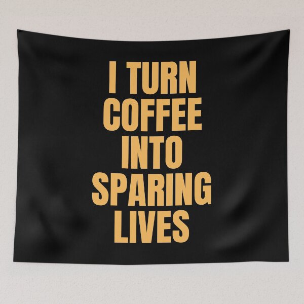 Item preview, I Turn Coffee Into Sparing Lives Perfect Gift for Coffee Lovers designed and sold by Nathalie Aynié.