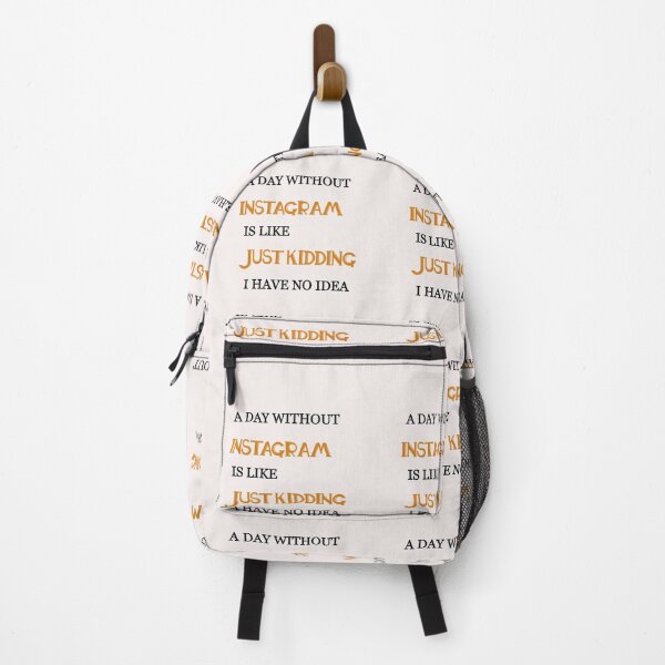 Item preview,  A day without instagram is like just kidding i have no idea designed and sold by Lakki-s.
