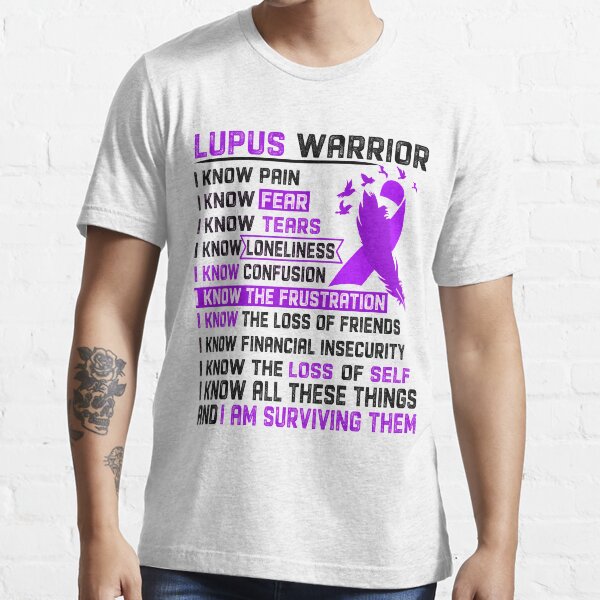 I Am Lupus Warrior, I Know All These Things and I Am Surviving Them Essential T-Shirt