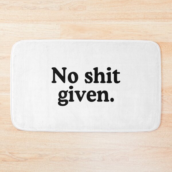Item preview, No Shit Given designed and sold by allysmar.