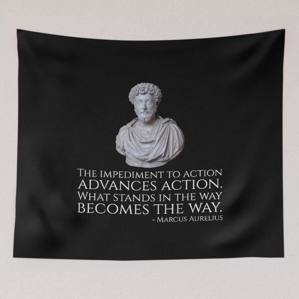 Item preview, Marcus Aurelius - The impediment to action advances action. What stands in the way becomes the way. designed and sold by Styrman.