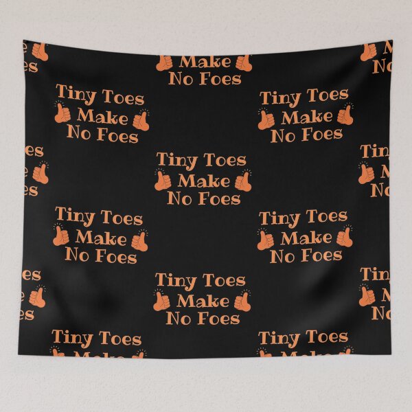 Item preview, TINY TOES MAKE NO FOES - CUTE QUOTE designed and sold by Awesome &  Affordable.