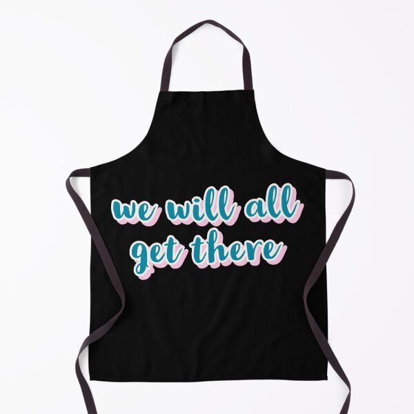 Item preview, WE WILL ALL GET THERE, TYPOGRAPHY, TRENDING designed and sold by Happy Soul Store.