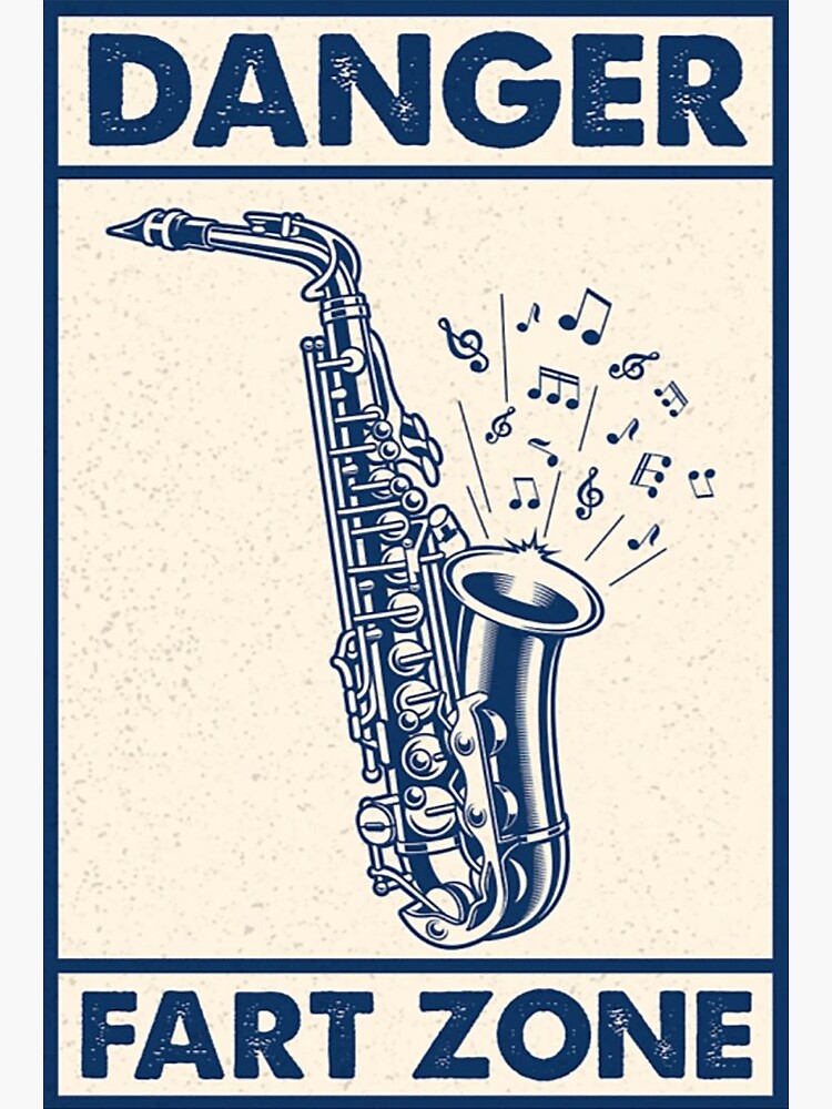 "Saxophone Danger fart zone" Poster for Sale by Cisnerosf97 Redbubble