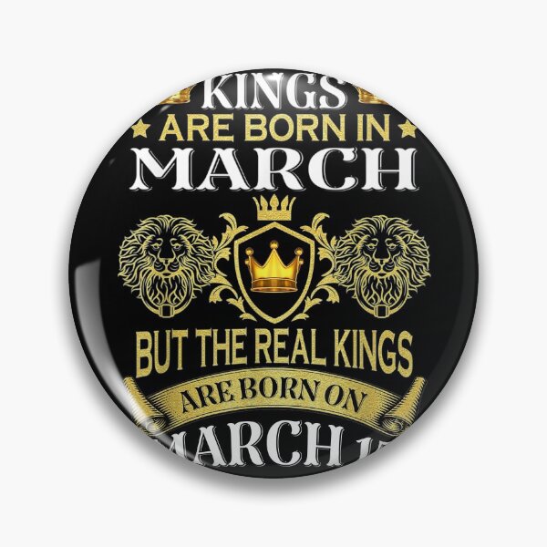 Item preview, Kings Are Born In March But The Real Kings Are Born On March 15 kings, march 15, birthday, born in, born on, are born, march 15 birthday,  designed and sold by codyemantai.