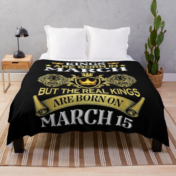 Item preview, Kings Are Born In March But The Real Kings Are Born On March 15 kings, march 15, birthday, born in, born on, are born, march 15 birthday,  designed and sold by codyemantai.