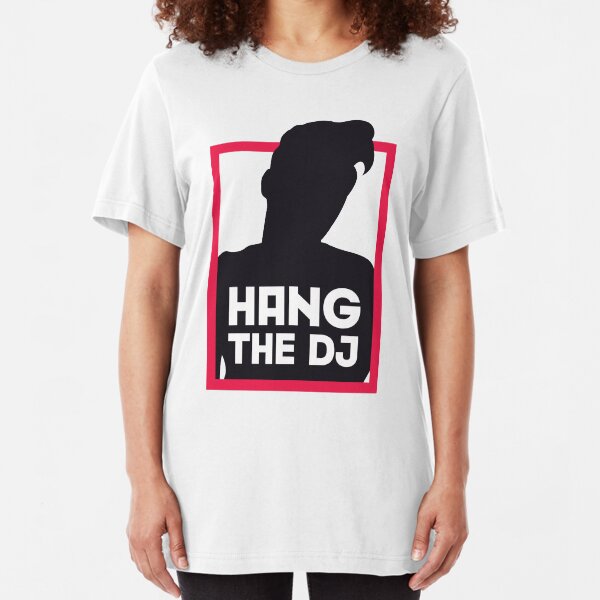 Hang The DJ Slim Fit T-Shirt