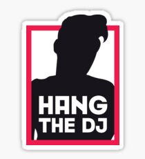 Hang The DJ Sticker
