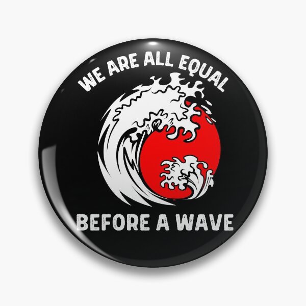 Item preview, We Are All Equal Before A Wave designed and sold by ZavageDesigns.