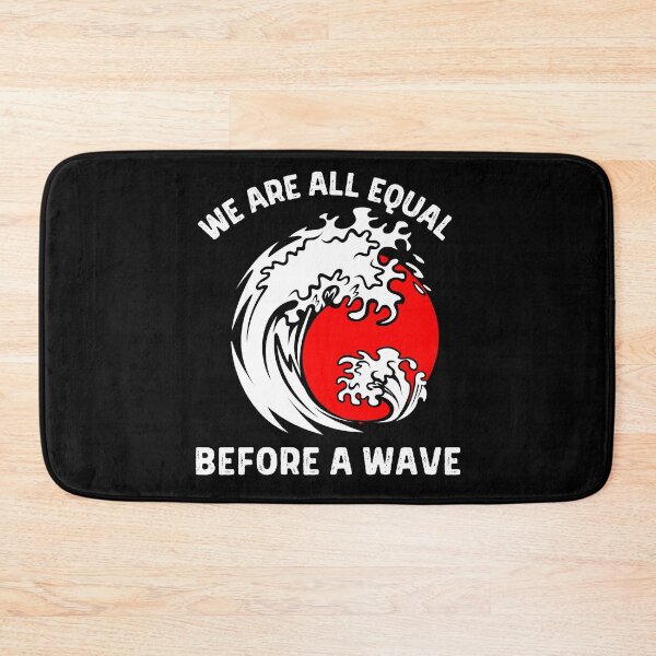 Item preview, We Are All Equal Before A Wave designed and sold by ZavageDesigns.