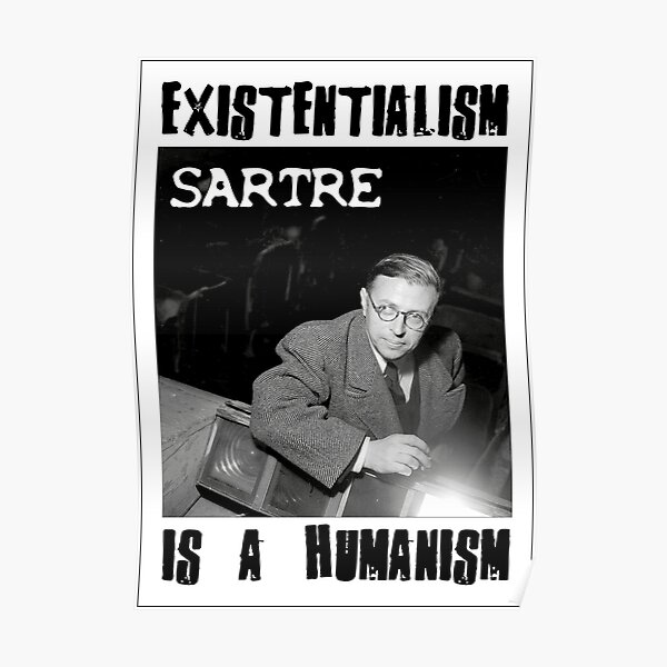 Existentialism Is a Humanism (Jean-Paul Sartre) Poster