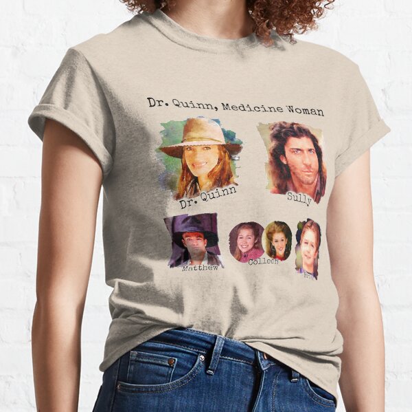 Dr. Quinn Medicine Woman Family Classic T-Shirt