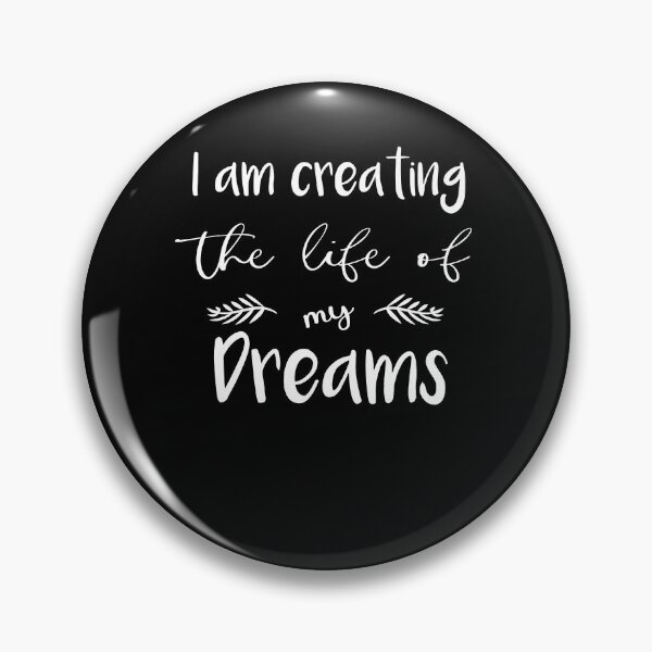 Item preview, I am creating the life of my dreams motivational dream quote ,gift for birthday, mom, sister designed and sold by delkh07.
