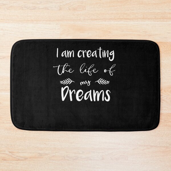 Item preview, I am creating the life of my dreams motivational dream quote ,gift for birthday, mom, sister designed and sold by delkh07.