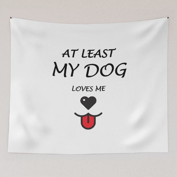 Item preview, At Least My Dog Loves Me designed and sold by Desibeau.