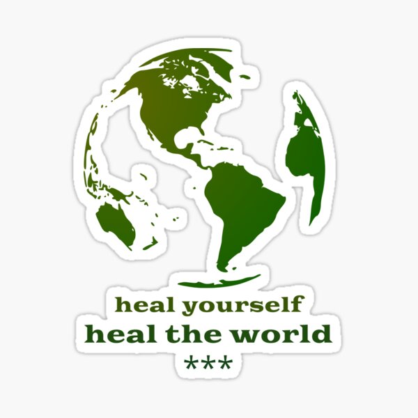 Heal yourself, heal the world Sticker