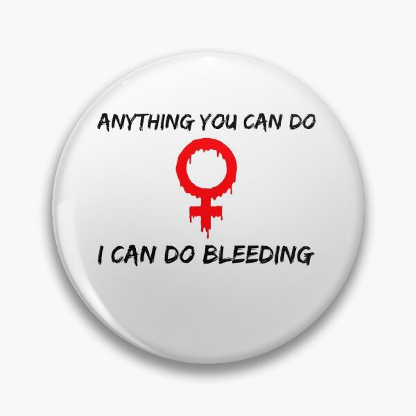 Item preview, Anything You Can Do, I Can Do Bleeding | Anything You can Do I Can Do Bleeding designed and sold by NewDayDesigns.