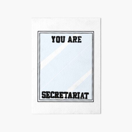 You Are Secretariat Art Board Print