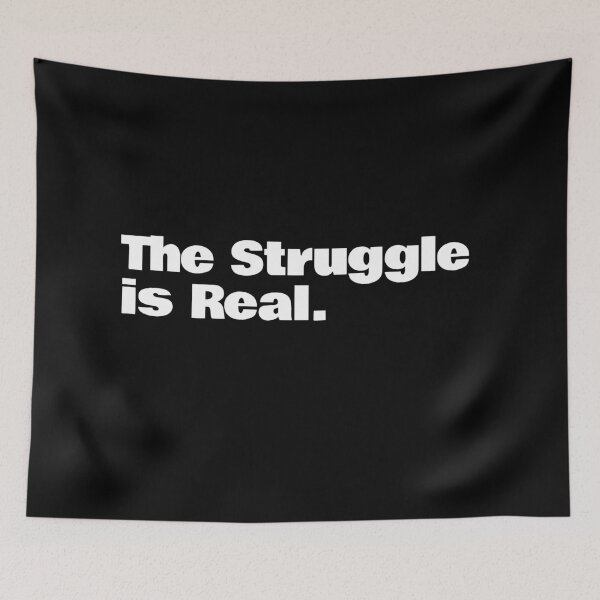 Item preview, The Struggle is Real. designed and sold by HorizonDesignz.