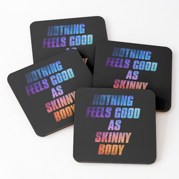 Item preview, NOTHING FEELS GOOD AS SKINNY BODY designed and sold by josephfanous.