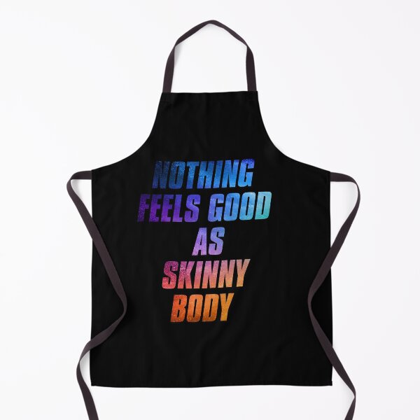 Item preview, NOTHING FEELS GOOD AS SKINNY BODY designed and sold by josephfanous.