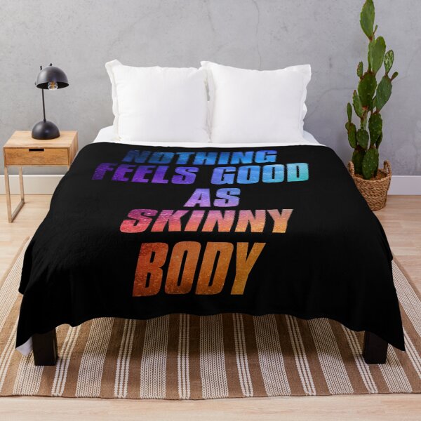 Item preview, NOTHING FEELS GOOD AS SKINNY BODY designed and sold by josephfanous.
