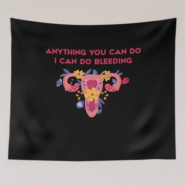 Item preview, Anything You Can Do, I Can Do Bleeding | Anything You can Do I Can Do Bleeding designed and sold by NewDayDesigns.