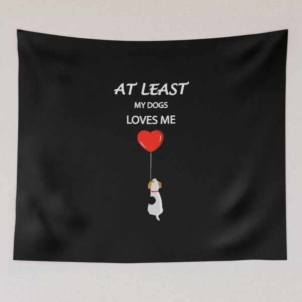 Item preview, At Least My Dog Loves Me designed and sold by Desibeau.
