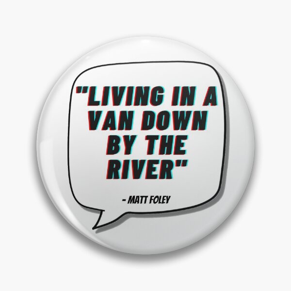 Item preview, Living In A Van Down By The River designed and sold by spen182.