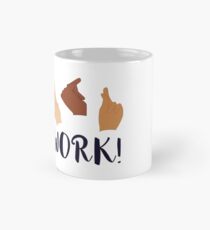 Taza clásica ¡TRABAJO! (Hermanas Schuyler)
