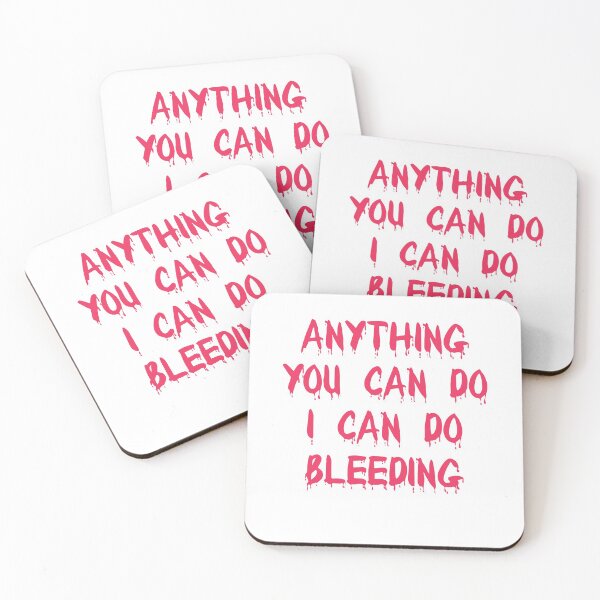 Item preview, Anything You Can Do, I Can Do Bleeding | Anything You can Do I Can Do Bleeding designed and sold by NewDayDesigns.
