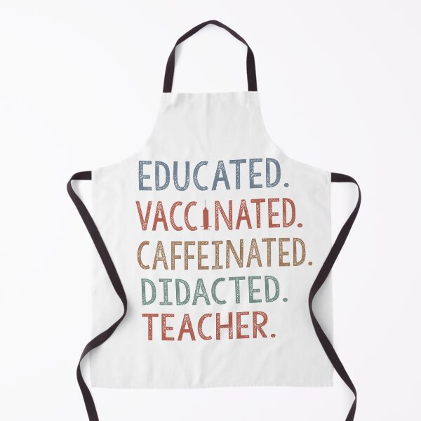 Item preview, Educated Vaccinated Caffeinated Dedicated Teacher designed and sold by Heddar Badreddine.