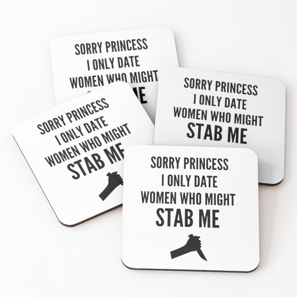Item preview, SORRY PRINCESS I ONLY DATE WOMEN WHO MIGHT STAB ME designed and sold by HappyDays-.