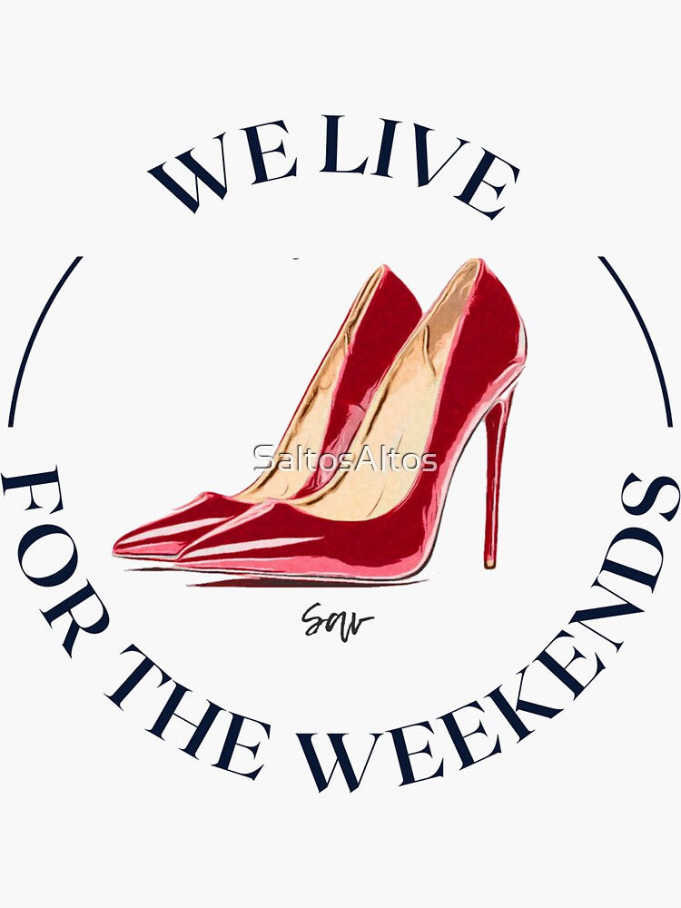 Thumbnail 3 of 3, Sticker, We live for the weekends designed and sold by SaltosAltos.