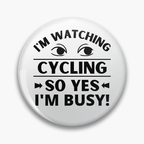 Item preview, I'm watching cycling so yes I'm busy designed and sold by TheGreenGoat.